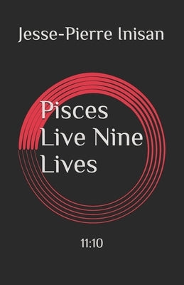 Pisces Live Nine Lives by Inisan, Jesse-Pierre J.