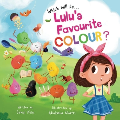 Lulu's Favourite Colour: Illustrated and Informative Book about Colors for children aged 2-6 years by Sehal Kela