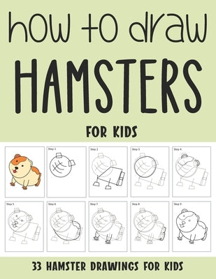 How to Draw Hamsters for Kids by Rai, Sonia
