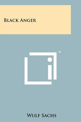 Black Anger by Sachs, Wulf