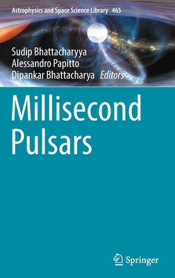Millisecond Pulsars by Bhattacharyya, Sudip