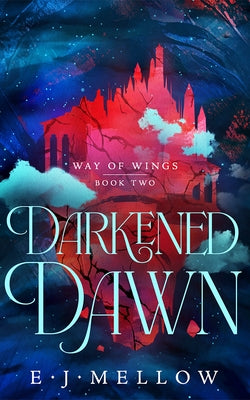 Darkened Dawn by Mellow, E. J.