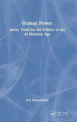 Human Power: Seven Traits for the Politics of the AI Machine Age by Hasselbalch, Gry