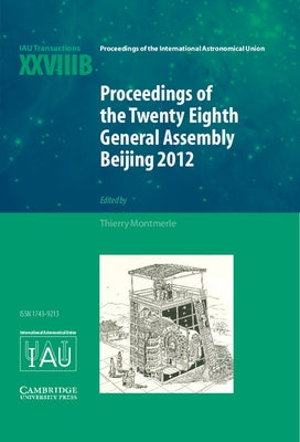 Proceedings of the Twenty-Eighth General Assembly Beijing 2012 by Montmerle, Thierry