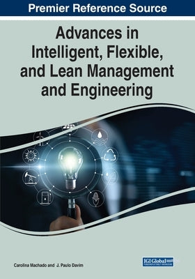 Advances in Intelligent, Flexible, and Lean Management and Engineering by Machado, Carolina