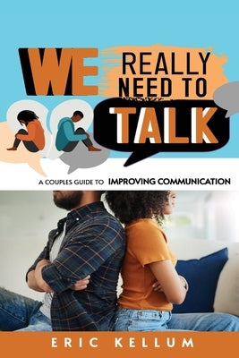We Really Need to Talk by Kellum