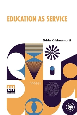 Education As Service by Krishnamurti, Jiddu