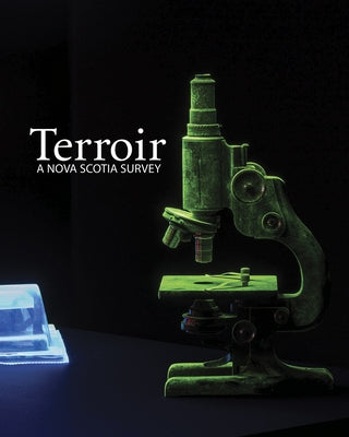 Terroir: A Nova Scotia Survey by Diviney, David