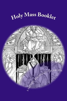 Holy Mass Booklet: The Litugy of St. Gregory the Great by Melchizedek Scst, Michael S.
