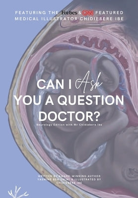 Can I Ask You A Question Doctor?: Neurology Edition with Mr Chidiebere Ibe by Ibe, Chidiebere