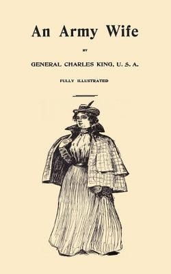 An Army Wife by King, U. S. a. General Charles