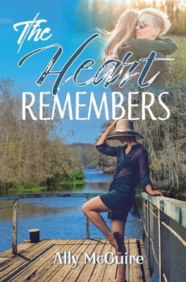 The Heart Remembers by McGuire, Ally