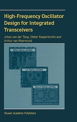High-Frequency Oscillator Design for Integrated Transceivers by Van Der Tang, J.