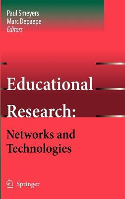 Educational Research: Networks and Technologies by Smeyers, Paul