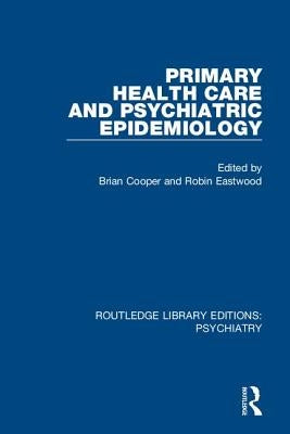 Primary Health Care and Psychiatric Epidemiology by Cooper, Brian