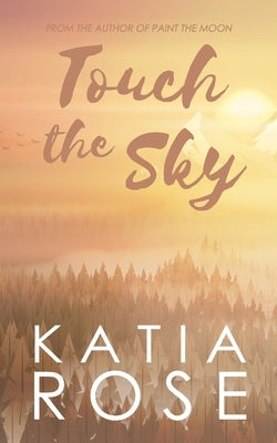 Touch the Sky by Rose, Katia