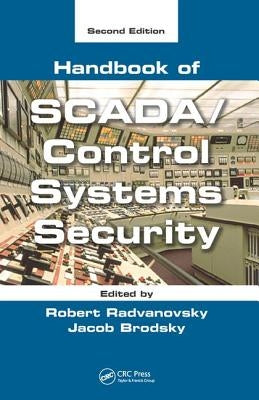Handbook of SCADA/Control Systems Security by Radvanovsky, Robert