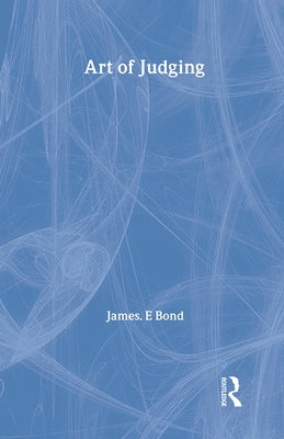 Art of Judging: Volume 8 by Bond, James E.