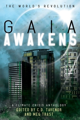 Gaia Awakens: A Climate Crisis Anthology by Tavenor, C. D.