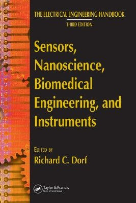 Sensors, Nanoscience, Biomedical Engineering, and Instruments: Sensors Nanoscience Biomedical Engineering by Dorf, Richard C.