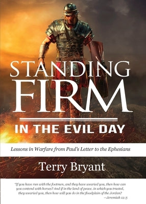 Standing Firm in the Evil Day by Bryant, Terry