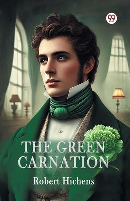 The Green Carnation by Hichens, Robert