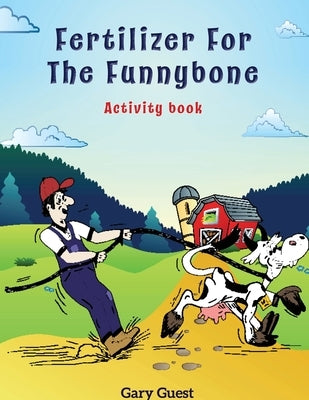 Fertilizer for the Funnybone Activity Book by Guest, Gary