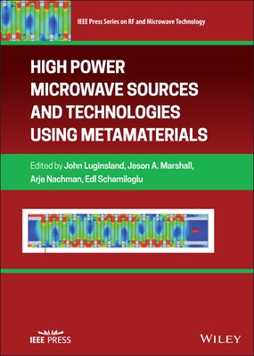 High Power Microwave Sources and Technologies Using Metamaterials by Luginsland, John W.