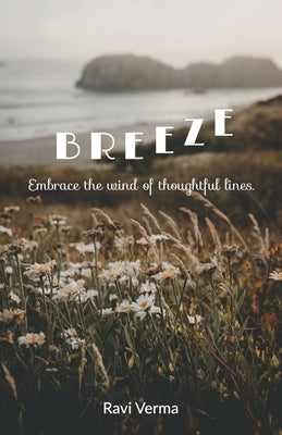 Breeze: Embrace the wind of thoughtful lines by Verma, Ravi