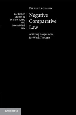 Negative Comparative Law by Legrand, Pierre