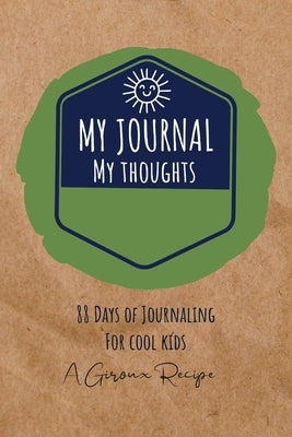 My Journal, For My Thoughts by Giroux Recipe, A.