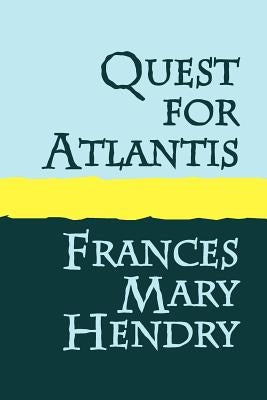 QUEST FOR ATLANTIS Large Print by Hendry, Frances Mary