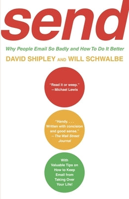 Send: Why People Email So Badly and How to Do It Better by Shipley, David