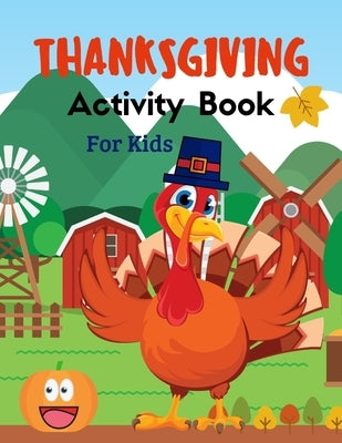 Thanksgiving Activity Book For Kids: Plenty of fun thanksgiving activities. Coloring pages, Word search, Riddles, Mazzes & much more! by Books, Happypenguins Activity