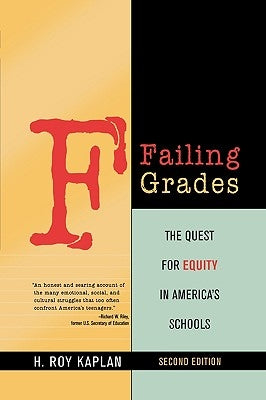 Failing Grades: The Quest for Equity in America's Schools, Second Edition by Kaplan, H. Roy