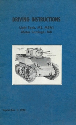 Driving Instructions For The M5 Stuart Light Tank, M5A1 Motor Carriage, M8 by History Delivered