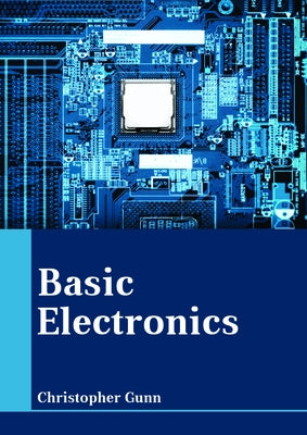 Basic Electronics by Gunn, Christopher
