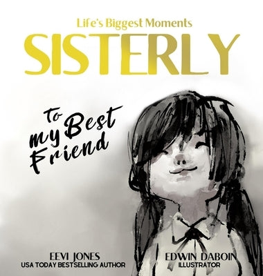 Sisterly: To My Best Friend by Jones, Eevi