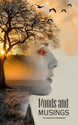 Moods and Musings. by Chowdhury, Dr Soma Das
