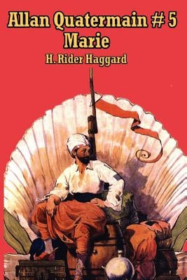 Allan Quatermain # 5: Marie by Haggard, H. Rider