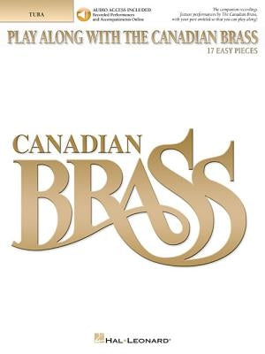 Play Along with the Canadian Brass: 17 Easy Pieces Tuba (B.C.) by Hal Leonard Corp