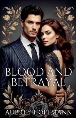 Blood and Betrayal by Hoffmann, Aubrey