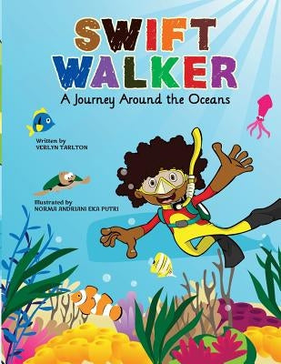 Swift Walker: A Journey Around the Oceans by Tarlton, Verlyn
