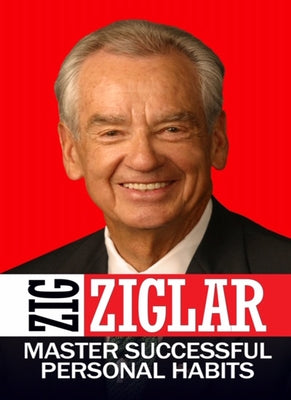 Master Successful Personal Habits by Ziglar, Zig