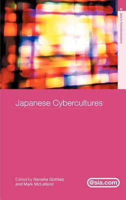 Japanese Cybercultures by Gottlieb, Nanette