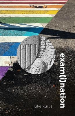 exam(i)nation by kurtis, luke