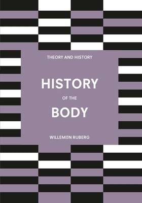 History of the Body by Ruberg, Willemijn