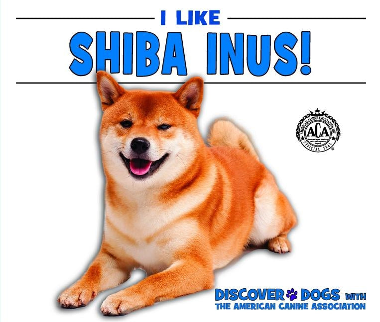 I Like Shiba Inus! by Bozzo, Linda