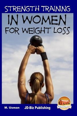 Strength Training in Women For Weight Loss by Davidson, John