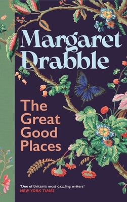 The Great Good Places by Drabble, Margaret